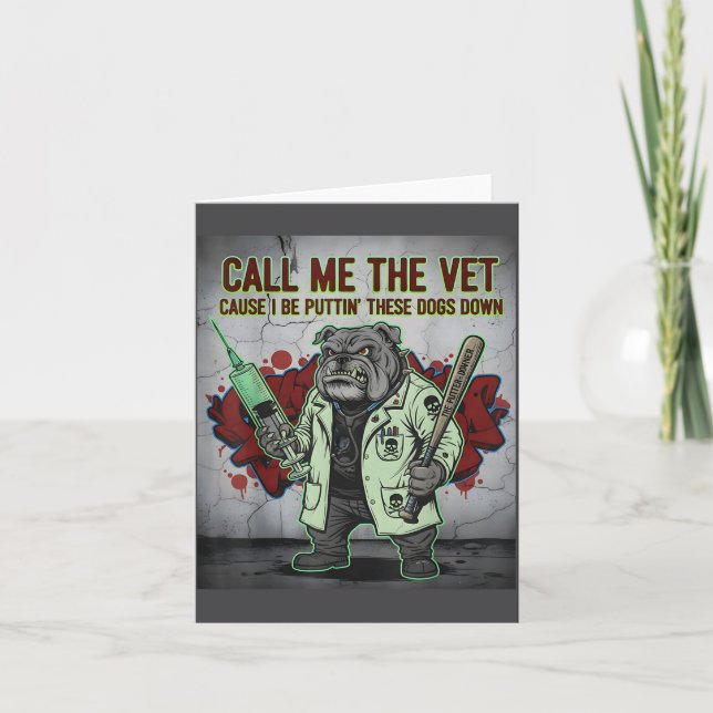 Carte Call Me The Vet Cause I Be Puttin' These Dogs Down (Devant)