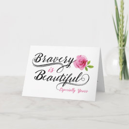 Carte Cancer Encouragement - Bravery is Beautiful