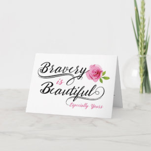 Carte Cancer Encouragement - Bravery is Beautiful