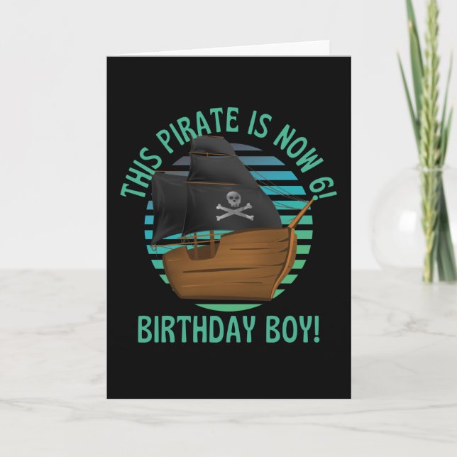 Carte Ce Pirate Est Maintenant 6 Anniversaire Garçon (Devant)