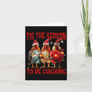 Carte C'Est La Saison Pour Chique Poulet Santa Hat Xm