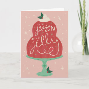 Carte C'est la saison pour être Jelly Holiday Greeting C