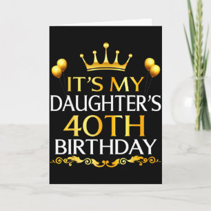 Carte C'est les 40 ans de ma fille Joyeux Anniversaire 4