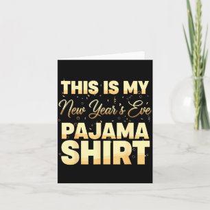 Carte C'est ma chemise de pyjama du Nouvel An, Bonne Ann