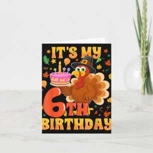 Carte C'est mon 6e anniversaire drôle Turquie Thanksgivi