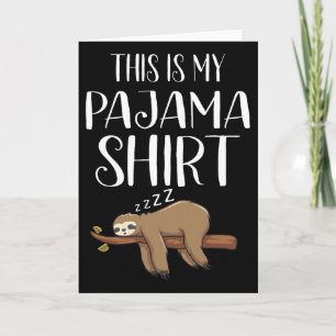 Carte C'est mon t-shirt paresseux de pyjama cadeau drôle