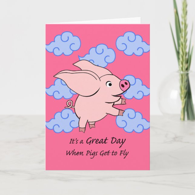 Carte C'est un grand jour quand les cochons arrivent à v (Devant)