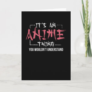 Carte C'est un truc d'Anime   Cadeau Animes Lover