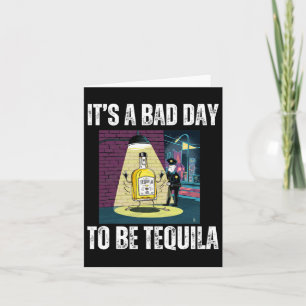Carte C'est une mauvaise journée d'être Tequila boire la