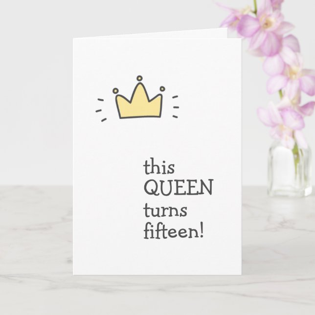 Carte Cette REINE a quinze ans ! Anniversaire mignon (Orchidée)