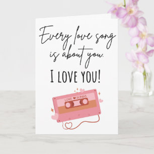 Carte Chaque chanson d'amour parle de toi – Valentine p