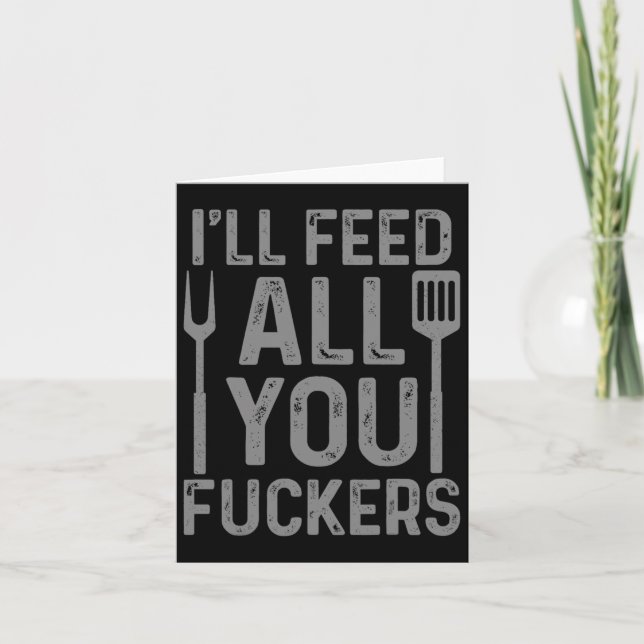 Carte Chef Je vous nourrirai tous F#ckers Funny Bbq Gril (Devant)