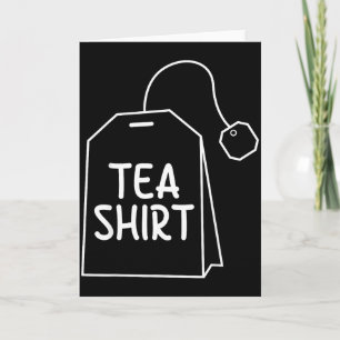 Carte Chemise en T-shirt Sachet de Thé Design Humour Drô