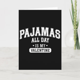 Carte Chemise 'Pajamas All Day Is My Valentine' Drôle et