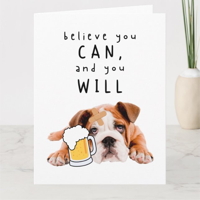 Carte Chien de bière - Croyez que vous pouvez, et vous a (Devant)