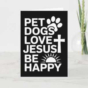 Carte Chiens de compagnie adorent Jésus soyez heureux 