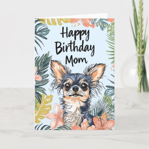 Carte Chihuahua Chig - Joyeux Anniversaire Maman