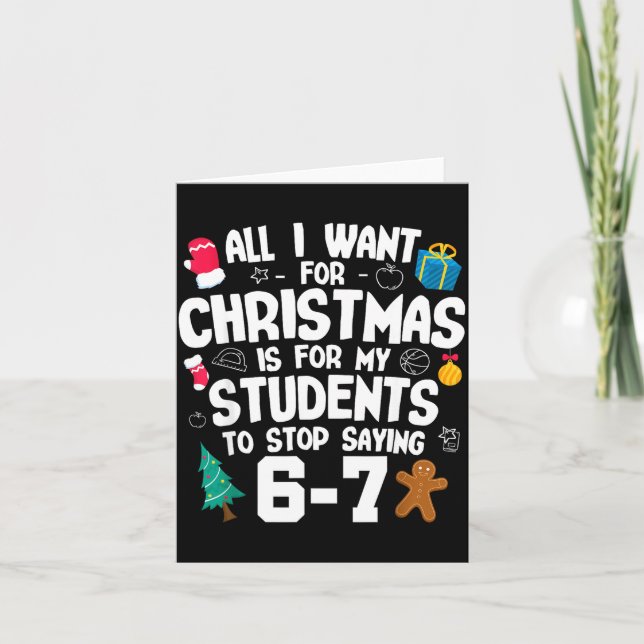 Carte Christmas Is My Students To Stop Saying 67 _ Aweso (Devant)