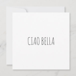 Carte Ciao bella Salut belle anniversaire