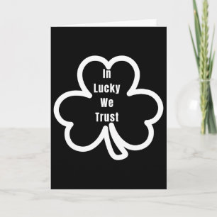 Carte Citation drôle à Lucky We Trust Patricks Day homme