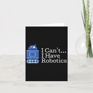 Carte Citation Drôle Je Ne Peux Pas J'Ai Robotique Drôle