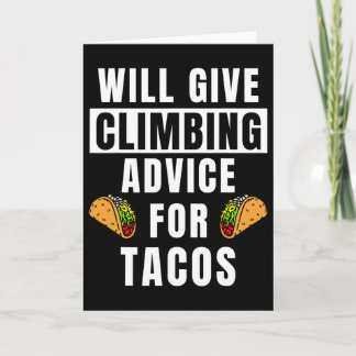 Carte Climbing Advice For Tacos Climber Bouldering Funny