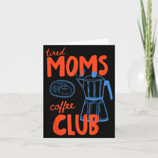 Carte Club de café des mamans fatiguées vie de maman bon
