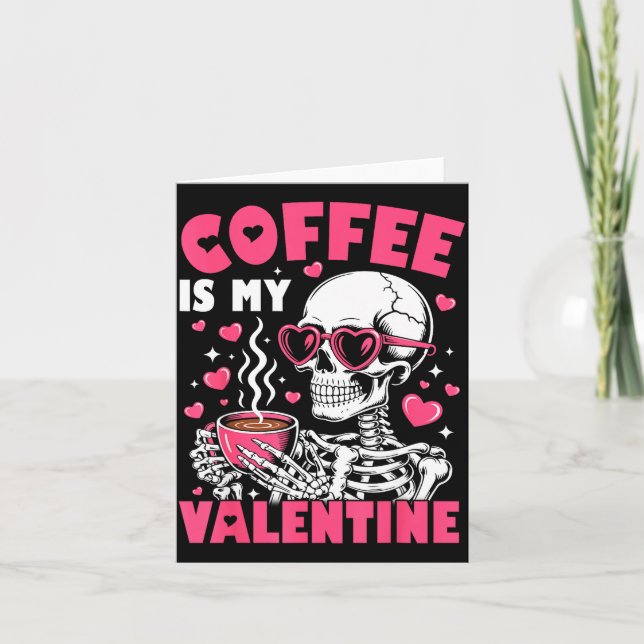 Carte Coffee Is My Valentine Skeleton Valentine Funny Co (Devant)