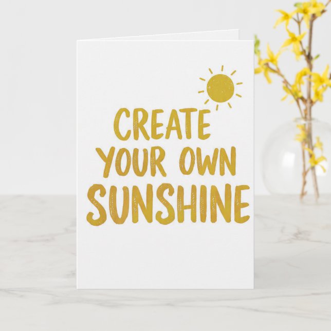 Carte Create your own sunshine quote on (Fleur jaune)