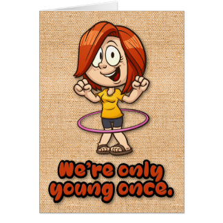 Carte d’anniversaire "We’re Only Young Once"