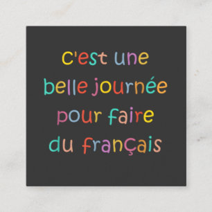 Carte D'accompagnement C’est une Belle Journée pour Faire du Français