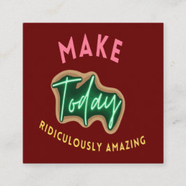 Carte D'accompagnement Make today ridiculously amazing