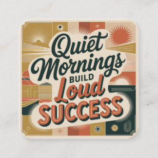 Carte D'accompagnement Quiet Mornings Build Loud Success