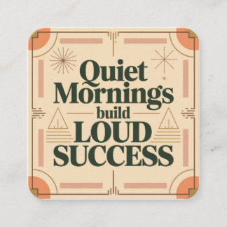 Carte D'accompagnement Quiet Mornings Build Loud Success