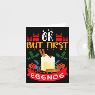 Carte D'accord Mais D'abord Eggnog Drôle De Noël Eggnog