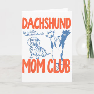 Carte Dachshund Mom Club Life Is Better With Dachshund M
