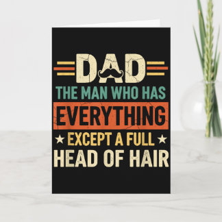 Carte Dad The Man Who Has Everything Except A Full Head 