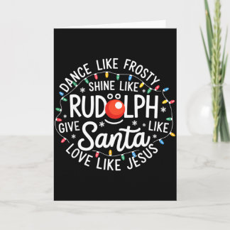 Carte Dance Like Frosty Shine Like Rudolph Give Like San