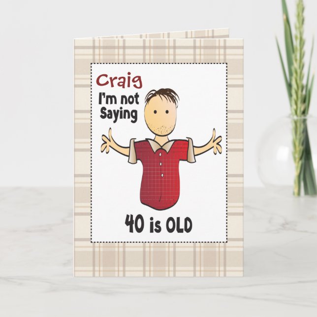 Carte d'anniversaire 40e pour homme - Drôle (Devant)