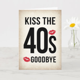 Carte d'anniversaire 50 ans drôle Kiss the 40s Goo