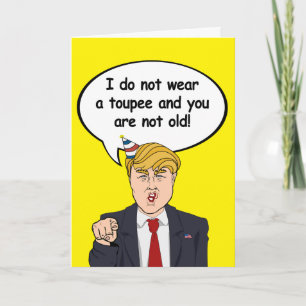 Carte d'anniversaire de Trump - Je ne porte pas de