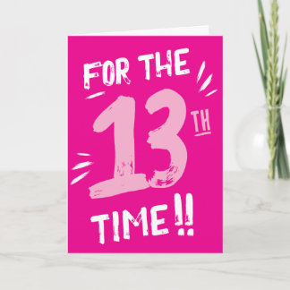 Carte d'anniversaire drôle pour adolescente 13 ans
