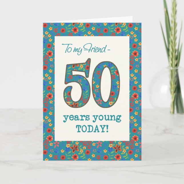 Carte d'anniversaire florale pour ami, 50 ans jeun (Devant)