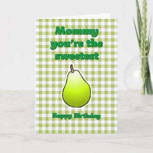 Carte d'anniversaire Maman tu es la Poire la Plus 