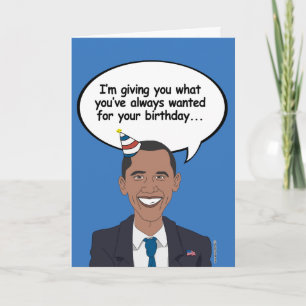 Carte d'anniversaire Obama - Je vous donne ce que 