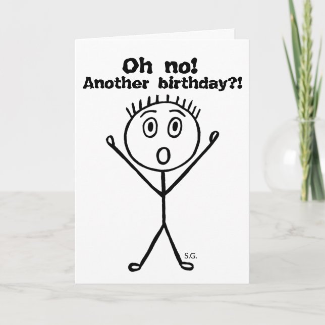 Carte d'anniversaire sarcastique, Oh non ! Un autr (Devant)
