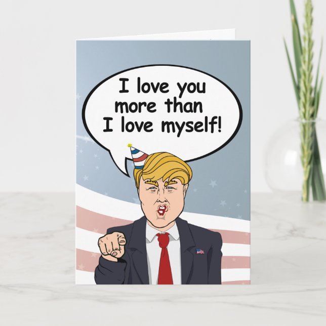Carte d'anniversaire Trump - Je vous aime plus que (Devant)