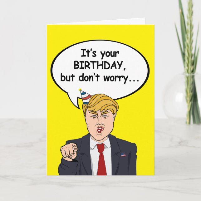 Carte d'anniversaire Trump - Ne vous inquiétez pas (Devant)