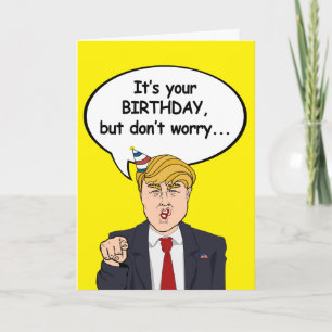 Carte d'anniversaire Trump - Ne vous inquiétez pas