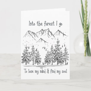 Carte Dans la forêt je vais perdre mon esprit, trouver m